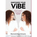 Empower Your Vibe: Igniting Your Passion, Purpose, and Brand To Unleash Your Unstoppable Best Self - Hardcover