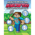 How to Draw for Minecrafters A Step by Step Easy Guide: Sketch Book for Kids 8 to 14/Practice How to Draw Book for Kids (Unofficial Minecraft Book) - Paperback