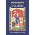 The Cult of Saints and the Virgin Mary in Medieval Scotland - Paperback