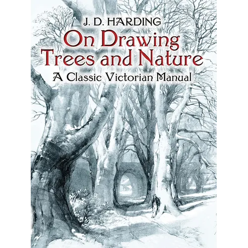 On Drawing Trees and Nature: A Classic Victorian Manual - Paperback