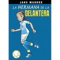 La Hermana de la Delantera (Striker's Sister) - Paperback