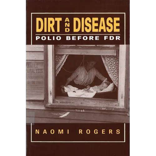 Dirt and Disease: Polio Before FDR - Paperback