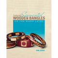 Turning Segmented Wooden Bangles on the Wood Lathe - Paperback