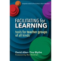 Facilitating for Learning: Tools for Teacher Groups of All Kinds - Paperback