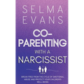 Co-Parenting With A Narcissist: Break Free from the Cycle of Emotional Abuse and Protect Your Children's Well-being - Paperback