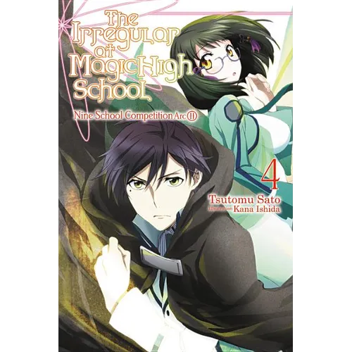 The Irregular at Magic High School, Vol. 4 (Light Novel): Nine School Competition Arc, Part II - Paperback