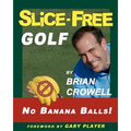Slice-Free Golf: How to cure your slice in 3 easy steps - Paperback