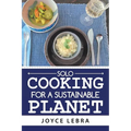 Solo Cooking for a Sustainable Planet - Paperback