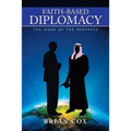 Faith-Based Diplomacy: The Work of the Prophets - Paperback