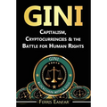 Gini: Capitalism, Cryptocurrencies & the Battle for Human Rights - Hardcover