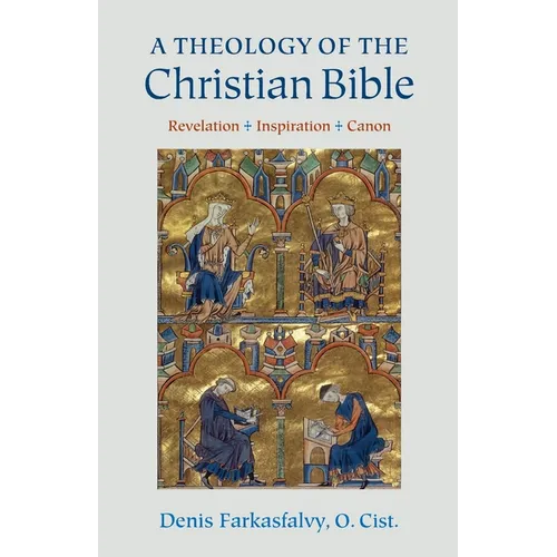 A Theology of the Christian Bible: Revelation - Inspiration - Canon - Paperback