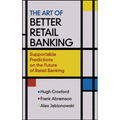 Art of Better Retail Banking - Hardcover