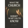 What the Church doesn't want You to know. - Paperback