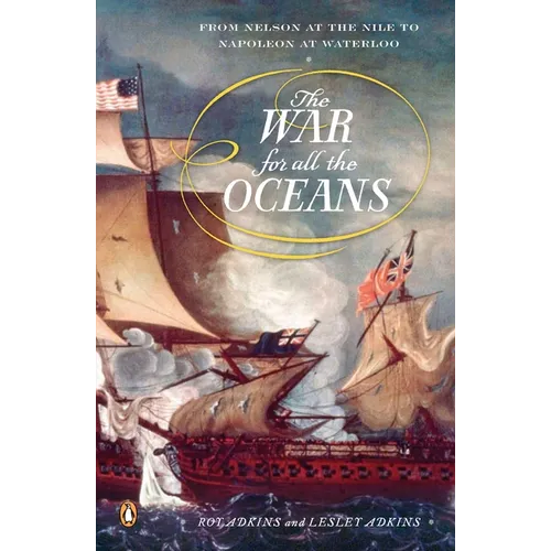 The War for All the Oceans: From Nelson at the Nile to Napoleon at Waterloo - Paperback