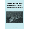 Stalking In The Himalayas And Northern India - Paperback