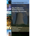 Non-Proliferation Nuclear Forensics: Canadian Perspective - Hardcover