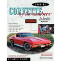 Corvette by the Numbers: 1955-1982-The Essential Corvette Parts Reference - Paperback