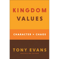 Kingdom Values: Character Over Chaos - Hardcover