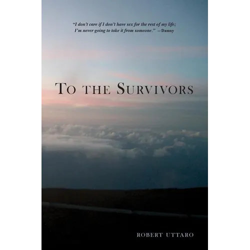 To the Survivors: One Man's Journey as a Rape Crisis Counselor with True Stories of Sexual Violence - Paperback