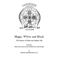 Magic, White And Black: The Science Of Finite And Infinite Life - Paperback