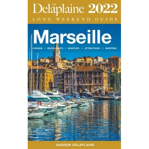 Marseille - The Delaplaine 2022 Long Weekend Guide - Paperback