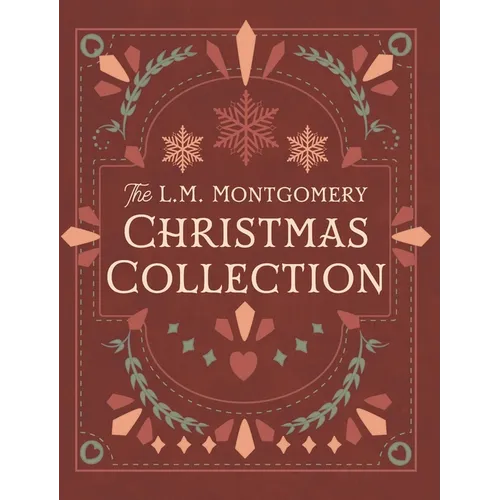 The L. M. Montgomery Christmas Collection - Hardcover