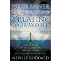 Neville Goddard: Your Inner Conversations Are Creating Your World (Paperback) - Paperback