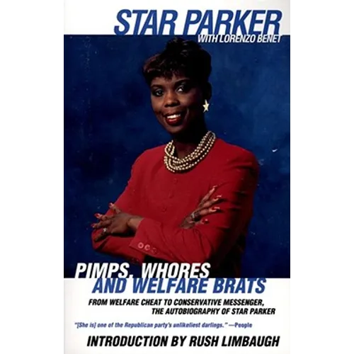 Pimps, Whores and Welfare Brats: From Welfare Cheat to Conservative Messenger - Paperback