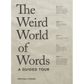 The Weird World of Words: A Guided Tour - Paperback