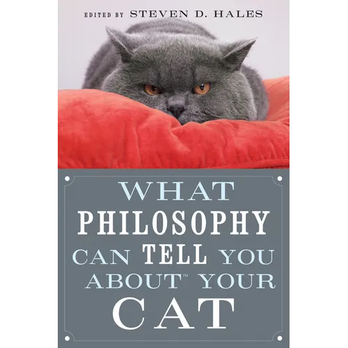 What Philosophy Can Tell You about Your Cat - Paperback