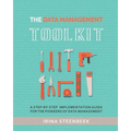 The Data Management Toolkit: A step-by-step implementation guide for the pioneers of data management - Paperback