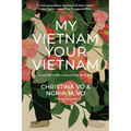My Vietnam, Your Vietnam: A Father Flees. a Daughter Returns. a Dual Memoir. - Paperback