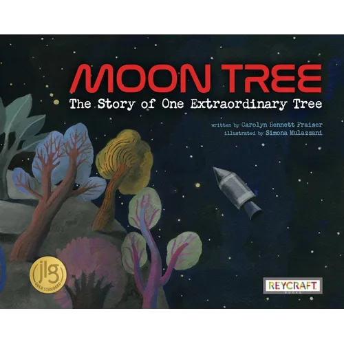 Moon Tree: The Story of One Extraordinary Tree - Hardcover