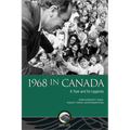 1968 in Canada: A Year and Its Legacies - Hardcover