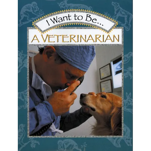 I Want to Be a Veterinarian - Paperback