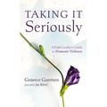 Taking It Seriously: A Faith Leader's Guide to Domestic Violence - Paperback