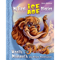 My First Ice Age Stories: Woolly Mammoth and Other Creatures - Paperback