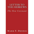 Letter to the Hebrews: The New Covenant - Paperback
