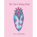 The Yoni Coloring Book: For Your Inner and Outer Goddess - Paperback