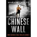 Chinese Wall: A Merit Bridges Legal Thriller - Paperback