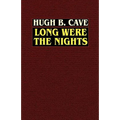 Long Were the Nights: The Saga of PT Squadron X in the Solomons - Paperback