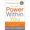 Discover the Power Within You: A Guide to the Unexplored Depths Within - Paperback