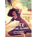 Alice on the Island: A Pearl Harbor Survival Story - Paperback