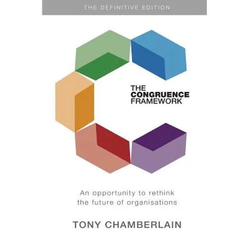 The Congruence Framework: An opportunity to rethink the future of organisations - Paperback