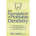 The Foundation of Profitable Dentistry: A Complete Guide to Building & Sustaining Profitability Through Any Crisis - Paperback