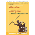 Wheelchair Champions: A History of Wheelchair Sports - Paperback