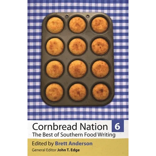 Cornbread Nation 6: The Best of Southern Food Writing - Paperback