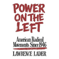 Power on the Left: American Radical Movements Since 1946 - Paperback