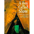 A Boy Called Slow: The True Story of Sitting Bull - Paperback