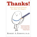 Thanks!: How Practicing Gratitude Can Make You Happier - Paperback